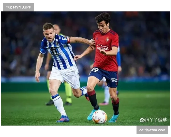 蒙卡约拉表现低于预期 奥萨苏纳中场控制力不足